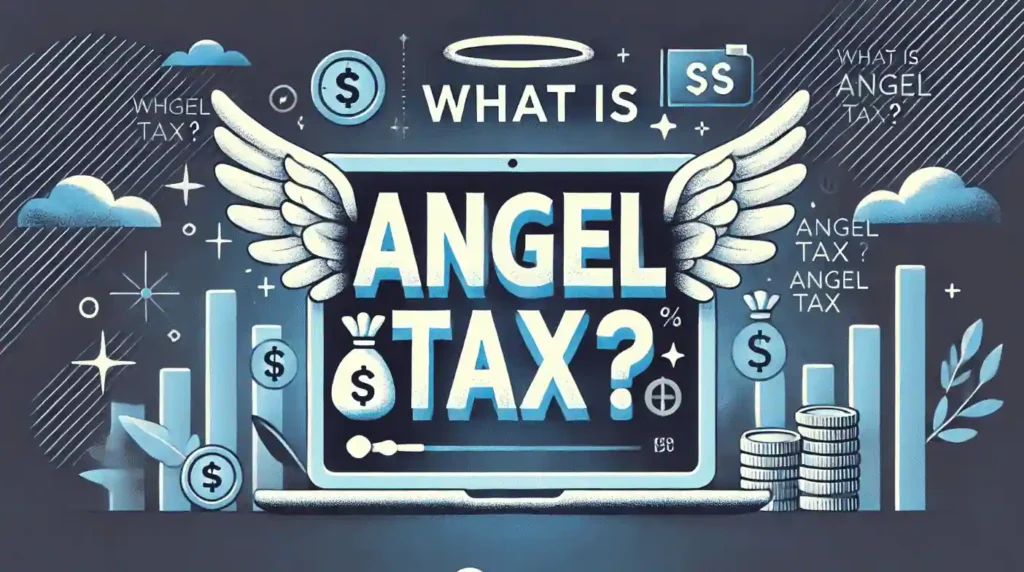 Thumbnail for 'What’s Angel Tax?' featuring bold text with vibrant financial and investment imagery, including money, startup icons, and tax symbols, highlighting the concept of angel investors and taxation.
