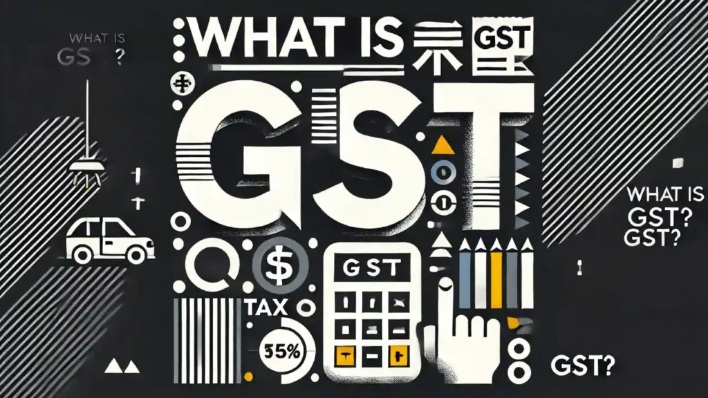 What is Gst
